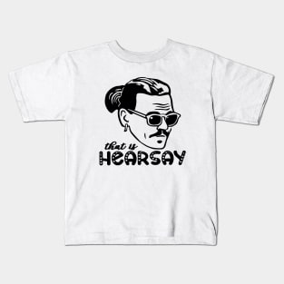 johnny depp that is hearsay Kids T-Shirt